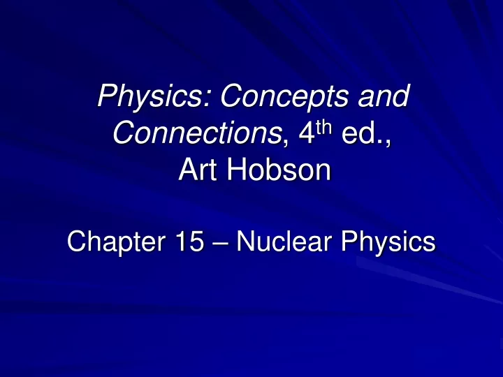physics concepts and connections 4 th ed art hobson chapter 15 nuclear physics