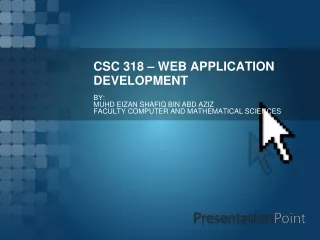 CSC 318 – WEB APPLICATION DEVELOPMENT