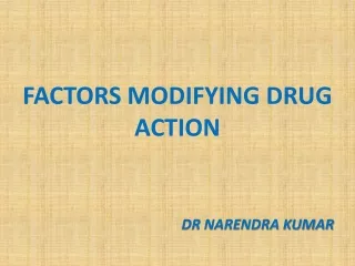FACTORS MODIFYING DRUG ACTION