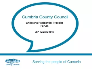 Childrens Residential Provider Forum 26 th   March 2018