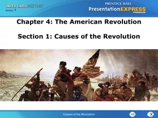 Chapter 4: The American Revolution Section 1: Causes of the Revolution