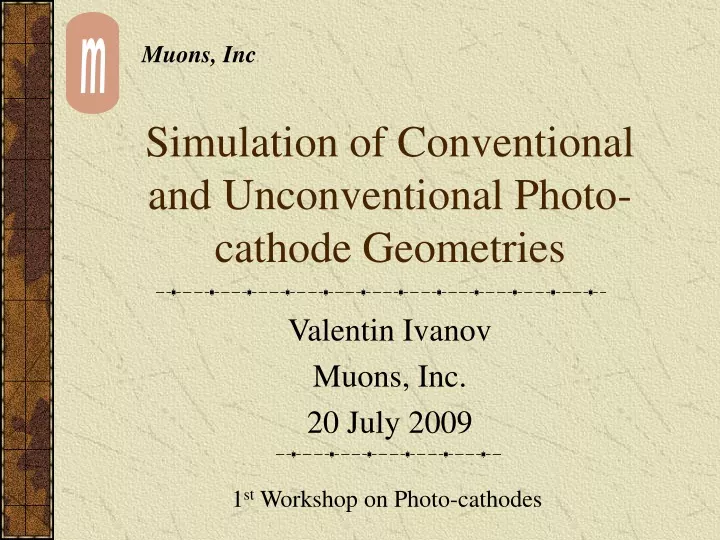 simulation of conventional and unconventional photo cathode geometries