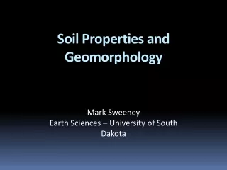 Soil Properties and Geomorphology