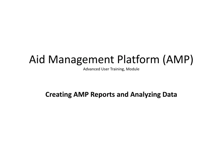 aid management platform amp advanced user training module creating amp reports and analyzing data