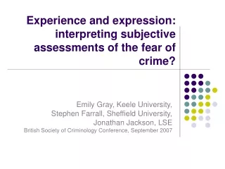 Experience and expression: interpreting subjective assessments of the fear of crime?