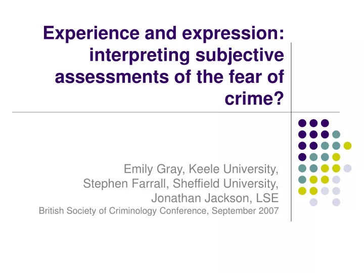 experience and expression interpreting subjective assessments of the fear of crime