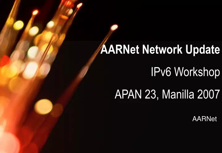 aarnet network update ipv6 workshop apan