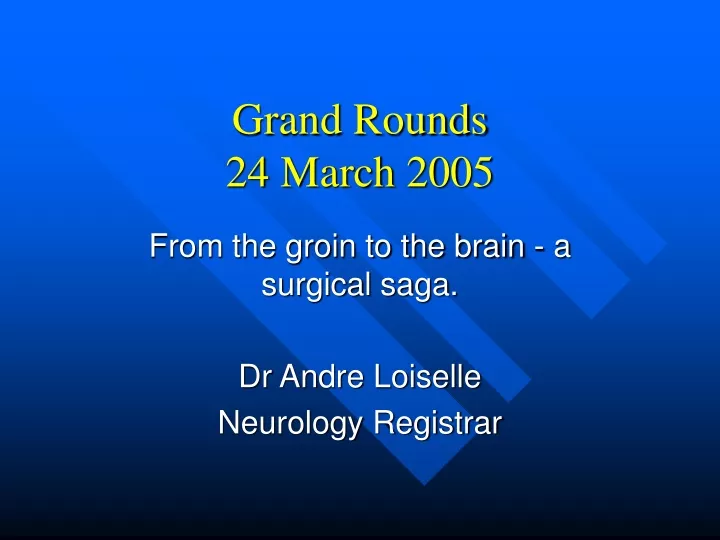grand rounds 24 march 2005