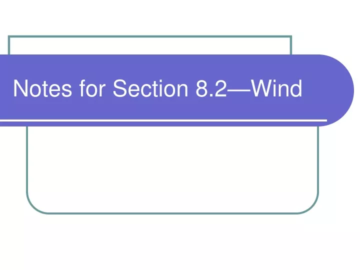 notes for section 8 2 wind