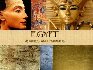 EGYPT MUMMIES   AND    PYRAMIDS