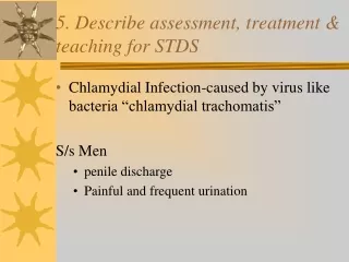 5. Describe assessment, treatment &amp; teaching for STDS