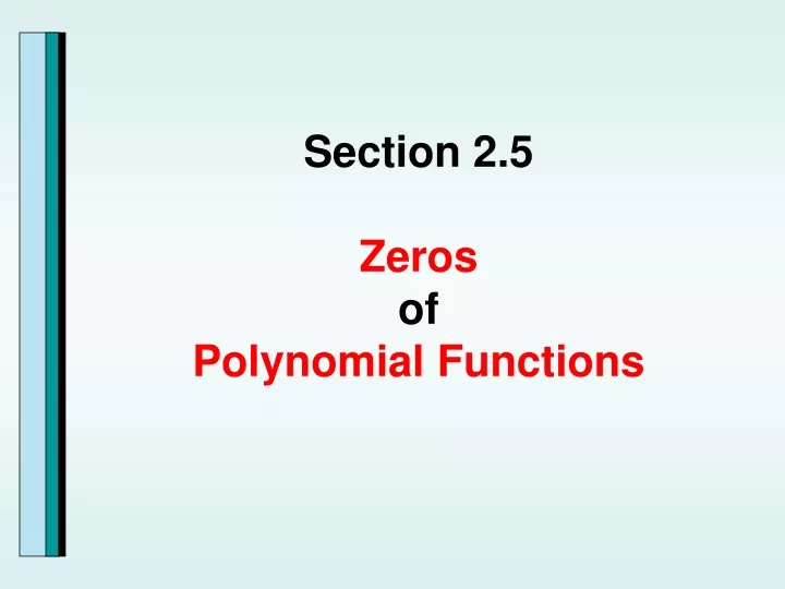 section 2 5 zeros of polynomial functions