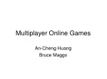 Multiplayer Online Games - slide 1