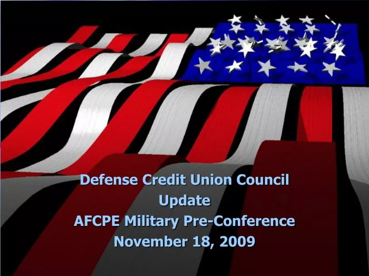 defense credit union council update afcpe military pre conference november 18 2009