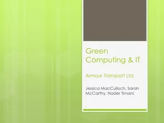 Green Computing &amp; IT Armour Transport Ltd.