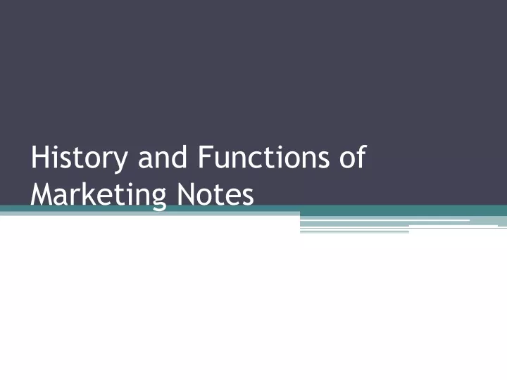 history and functions of marketing notes