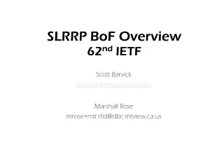 SLRRP BoF Overview 62 nd  IETF