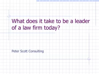 What does it take to be a leader of a law firm today?