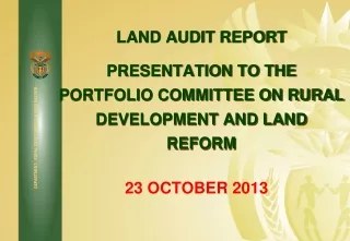 LAND AUDIT REPORT PRESENTATION TO THE PORTFOLIO COMMITTEE ON RURAL DEVELOPMENT AND LAND REFORM