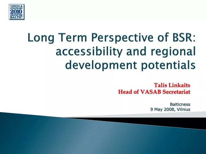 long term perspective of bsr accessibility and regional development potentials