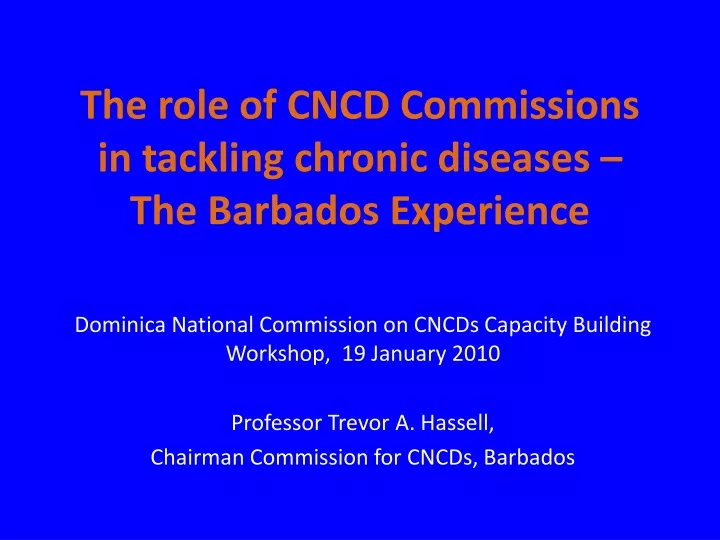 the role of cncd commissions in tackling chronic diseases the barbados experience