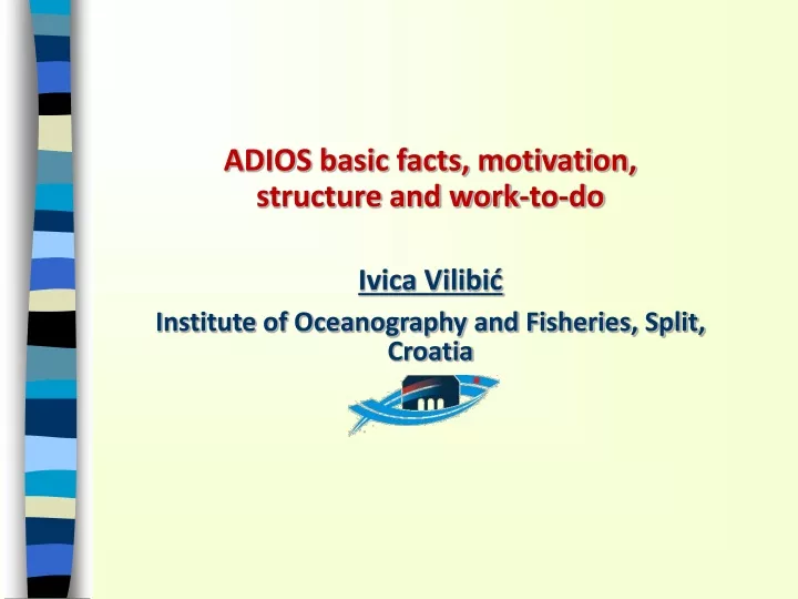 adios basic facts motivation structure and work
