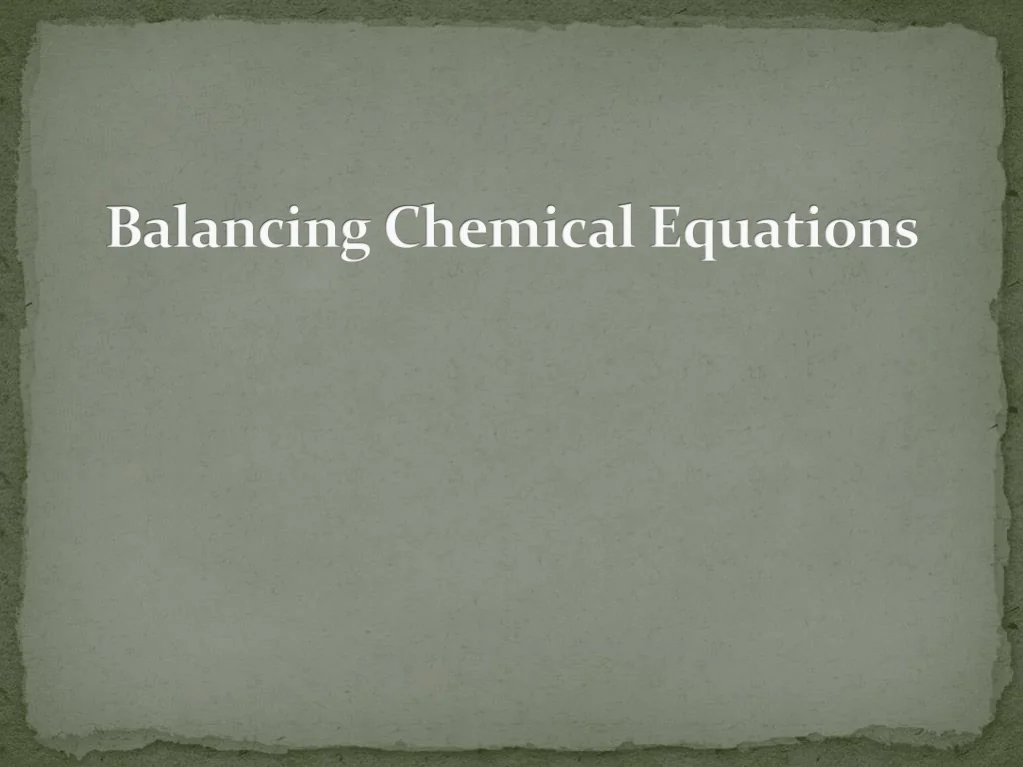 PPT - Balancing Chemical Equations PowerPoint Presentation, free ...