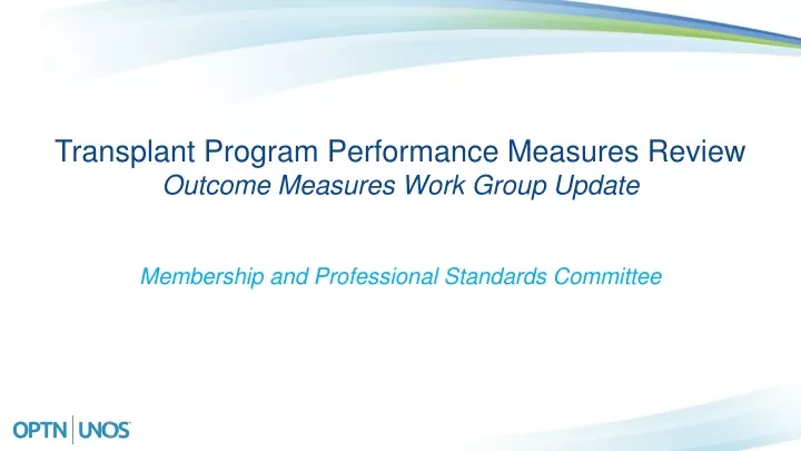 transplant program performance measures review outcome measures work group update