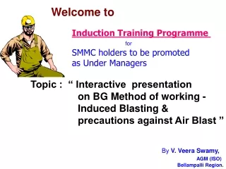 Topic :  “ Interactive  presentation                   on BG Method of working -