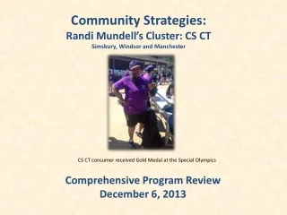 Community Strategies: Randi Mundell’s Cluster: CS CT Simsbury, Windsor and Manchester