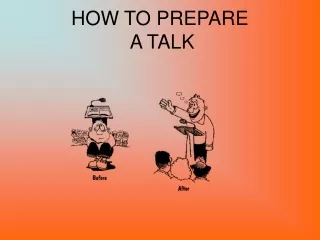 HOW TO PREPARE  A TALK