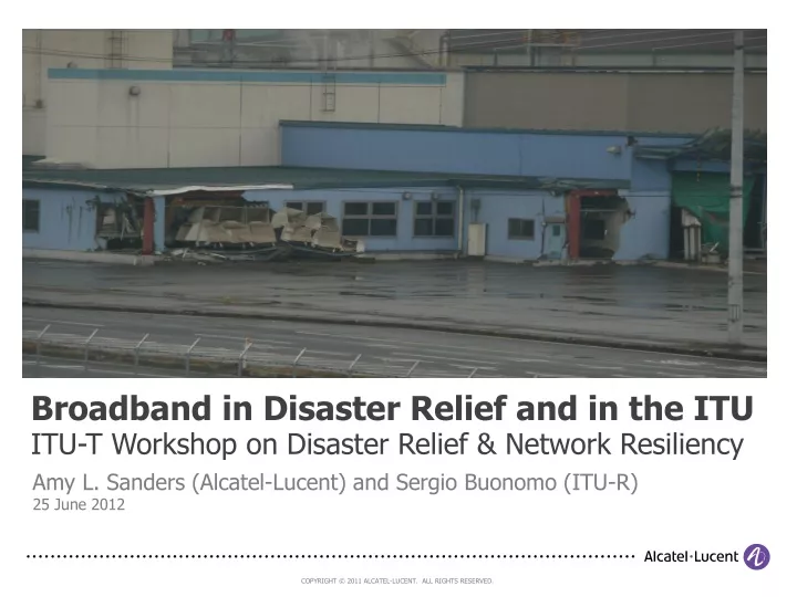 broadband in disaster relief and in the itu itu t workshop on disaster relief network resiliency