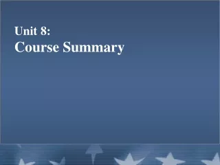 Unit 8:  Course Summary