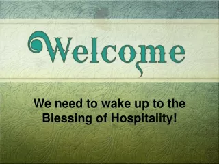 We need to wake up to the Blessing of Hospitality!