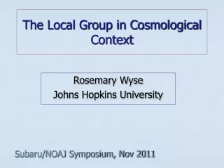 The Local Group in Cosmological Context