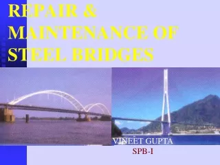 REPAIR &amp; MAINTENANCE OF STEEL BRIDGES