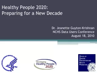 Healthy People 2020:  Preparing for a New Decade