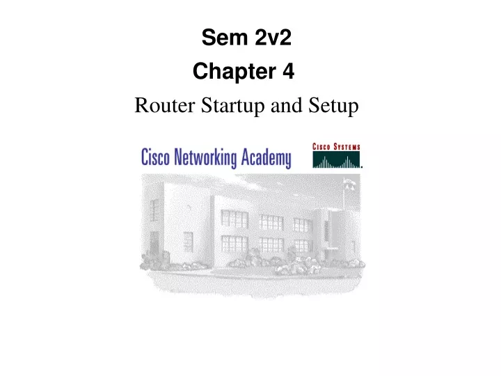 sem 2v2 chapter 4 router startup and setup