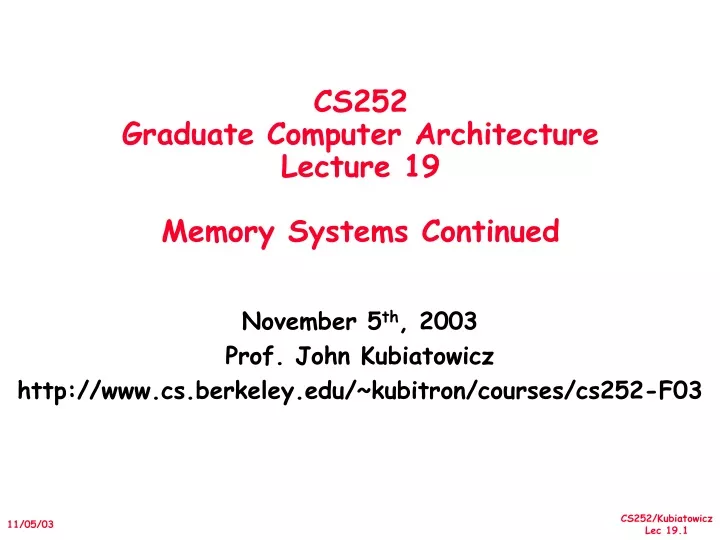 cs252 graduate computer architecture lecture 19 memory systems continued