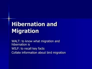 Hibernation and Migration