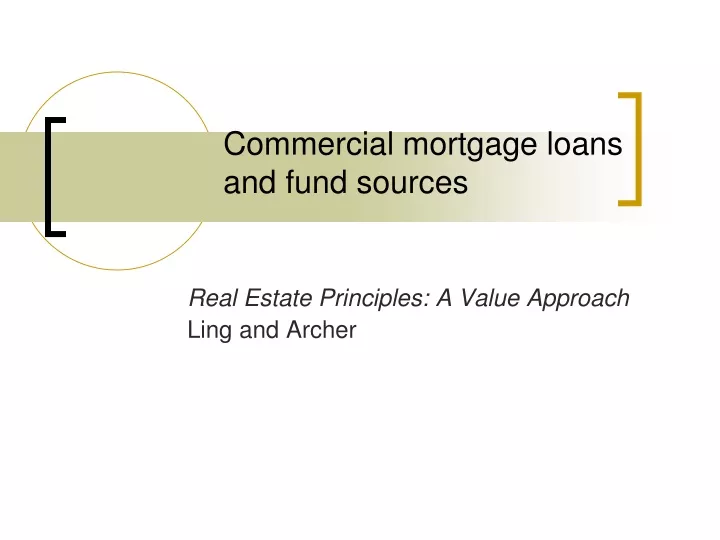 commercial mortgage loans and fund sources