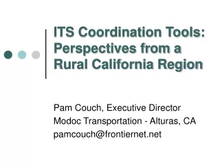 ITS Coordination Tools:   Perspectives from a Rural California Region