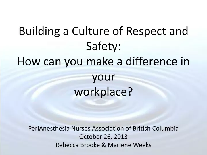 building a culture of respect and safety how can you make a difference in your workplace