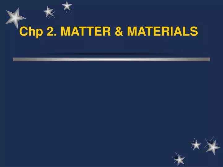 chp 2 matter materials