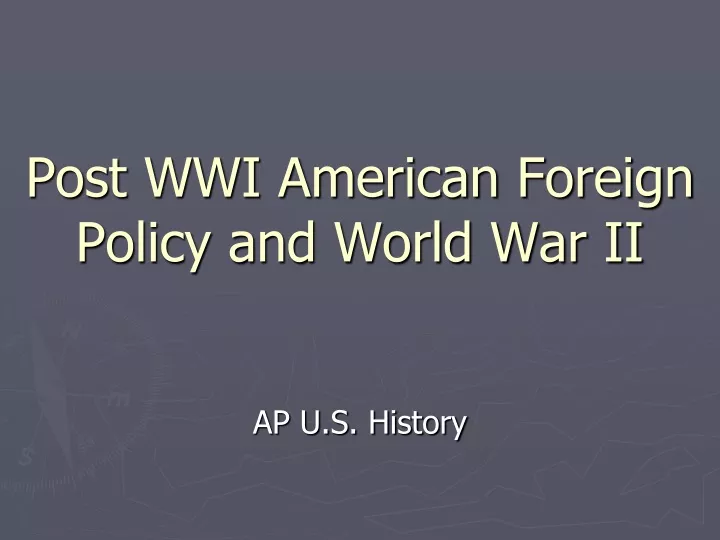 post wwi american foreign policy and world war ii