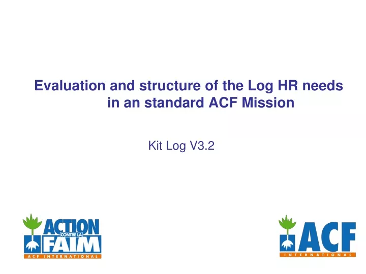 evaluation and structure of the log hr needs in an standard acf mission