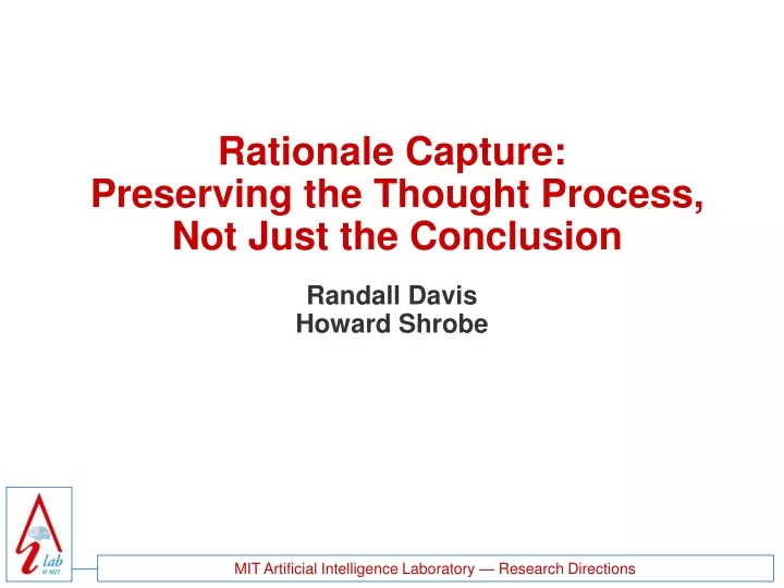 rationale capture preserving the thought process not just the conclusion