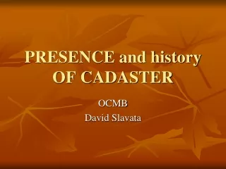 PRESENCE and history  OF CADASTER