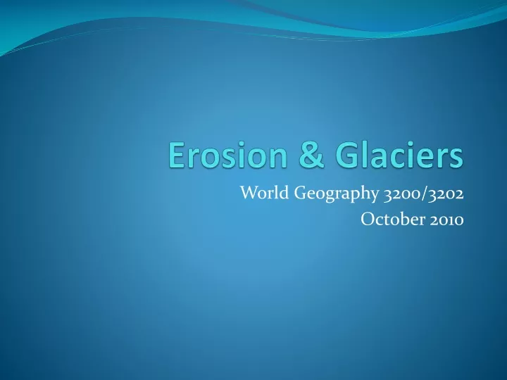 erosion glaciers