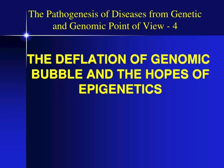 the deflation of genomic bub b l e a nd the hopes of epigenetics